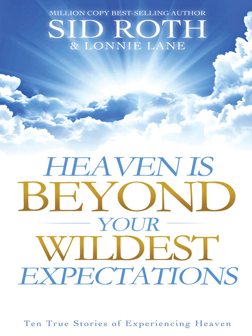 Title details for Heaven Is Beyond Your Wildest Expectations by Sid Roth - Available